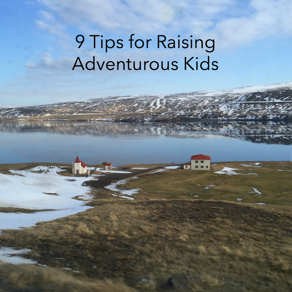 9 tips for raising adventurous kids square